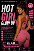 Hot Girl Glow Up – 30 Day Transformation Guide